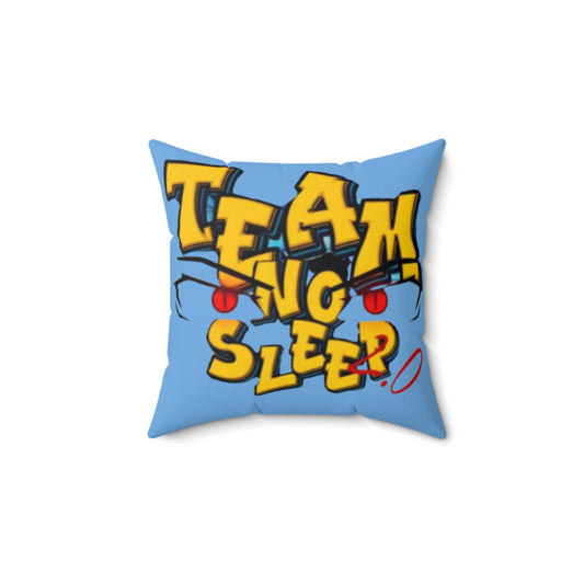 Team No Sleep Spun Polyester Square Pillow